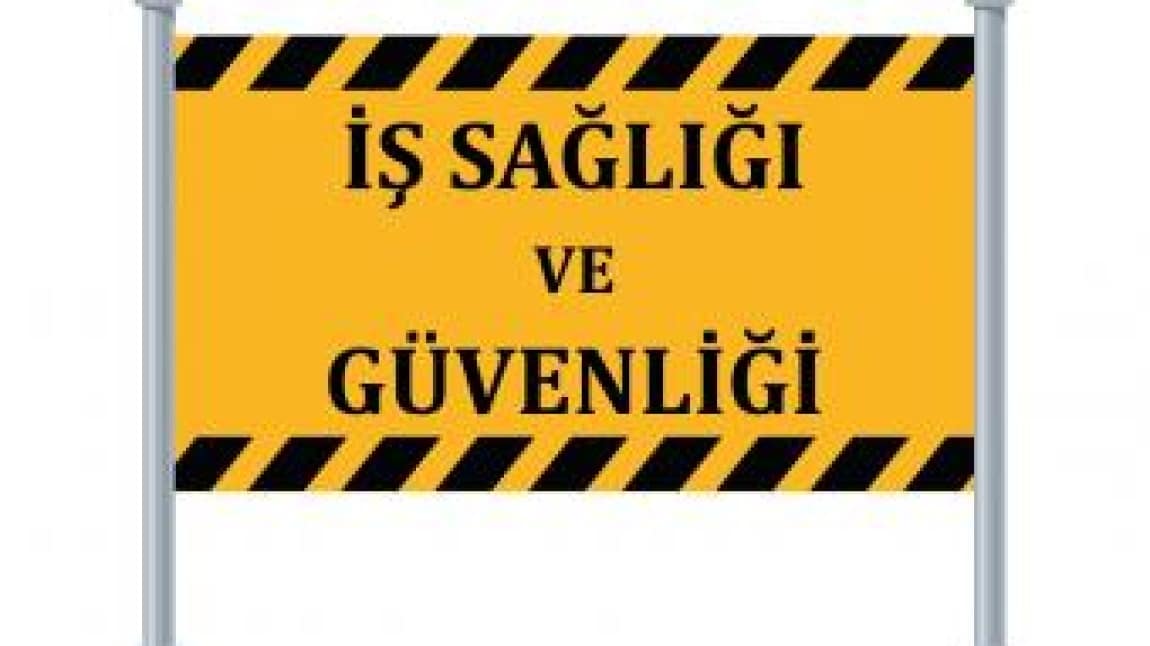 İŞ SAĞLIĞI VE GÜVENLİĞİ